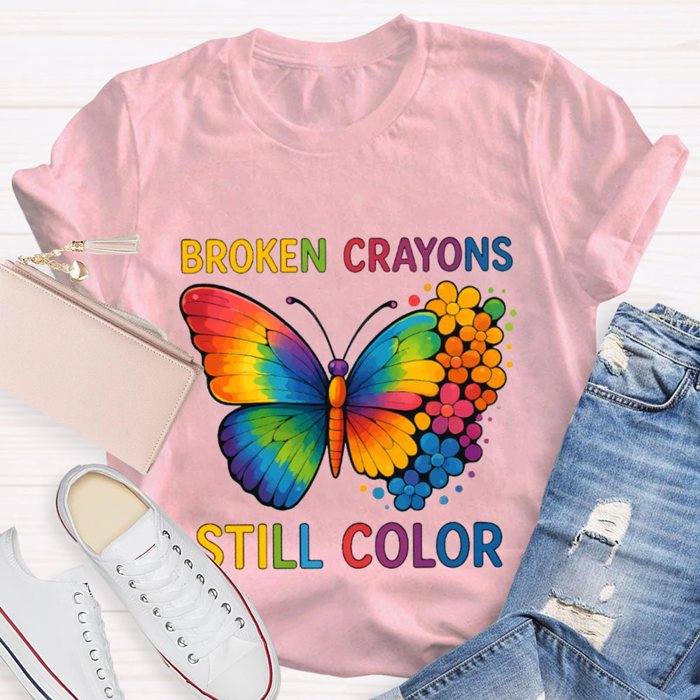 Broken Crayons Still Color Colorful Butterfly T-shirt