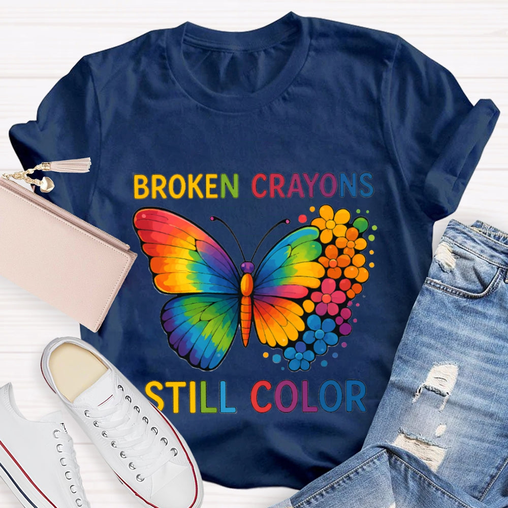 Broken Crayons Still Color Colorful Butterfly T-shirt