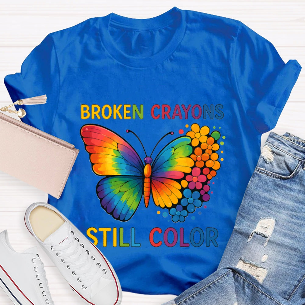 Broken Crayons Still Color Colorful Butterfly T-shirt