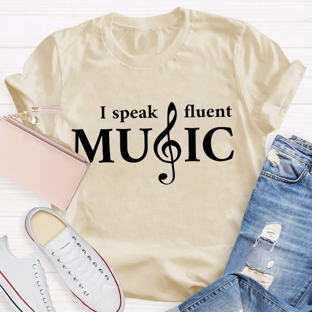 I Speak Fluent Music T-shirt