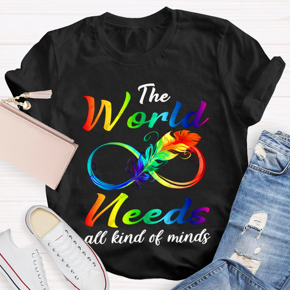 The World Needs All Kinds Of Minds T-shirt