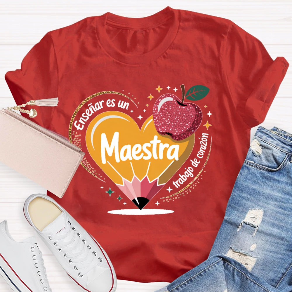 Enseñar Es Un Trabajo De Corazón Spanish Teacher Love Pencil T-shirt