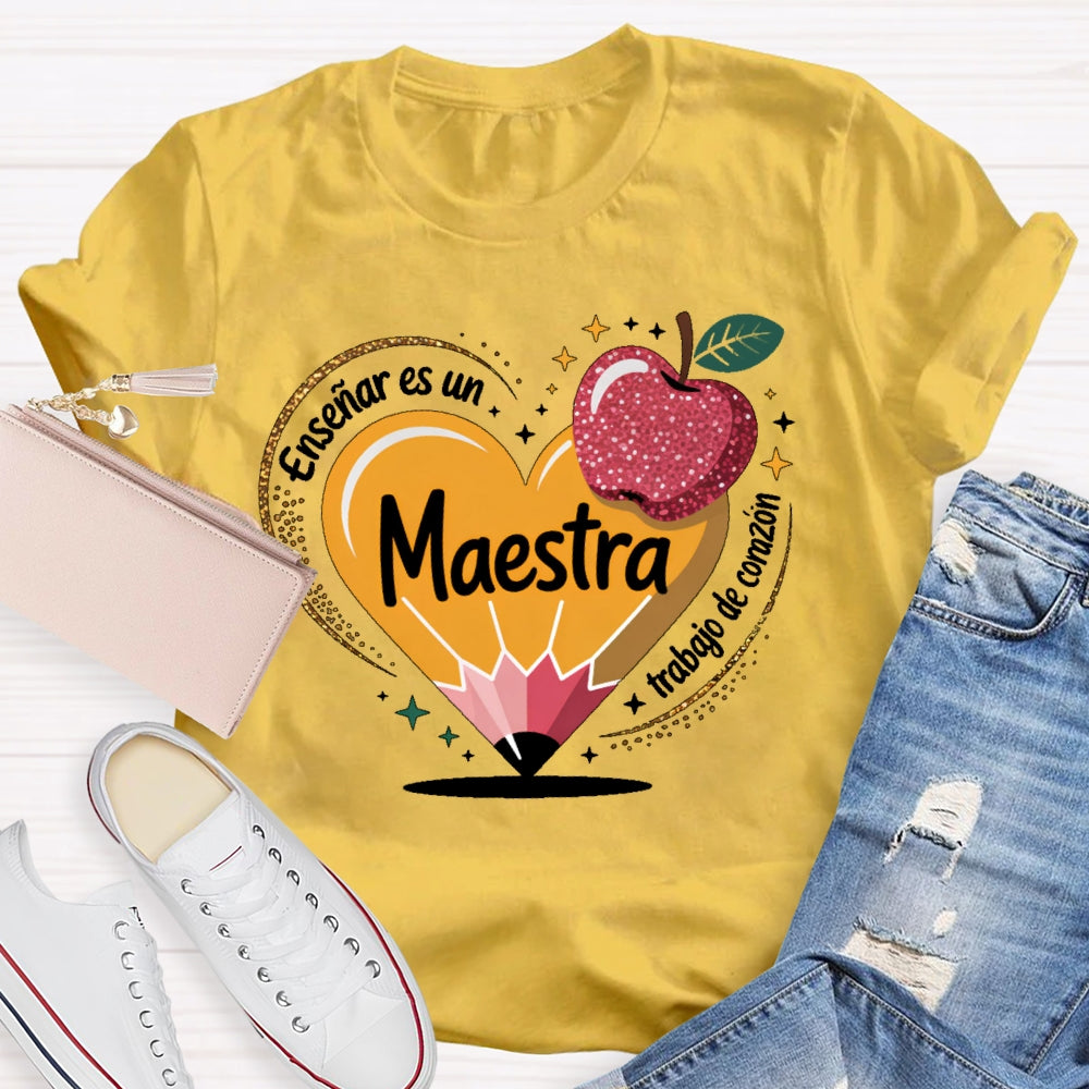 Enseñar Es Un Trabajo De Corazón Spanish Teacher Love Pencil T-shirt