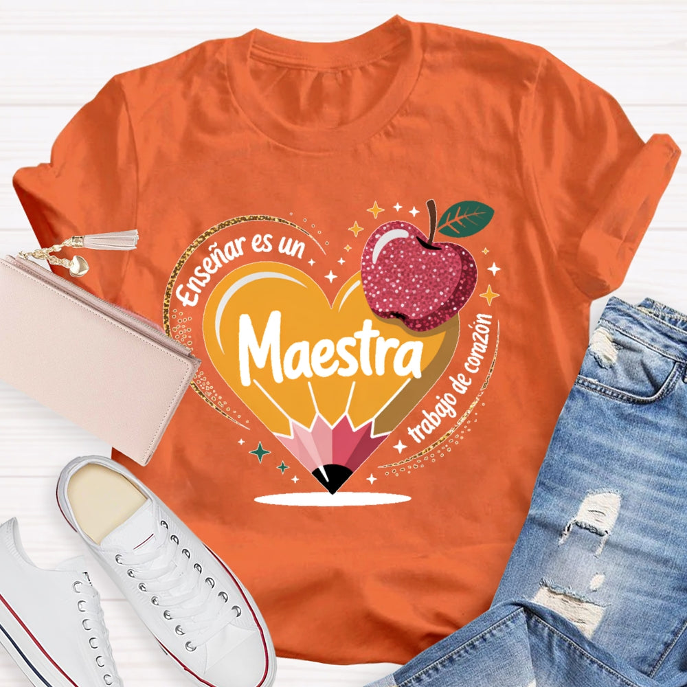 Enseñar Es Un Trabajo De Corazón Spanish Teacher Love Pencil T-shirt