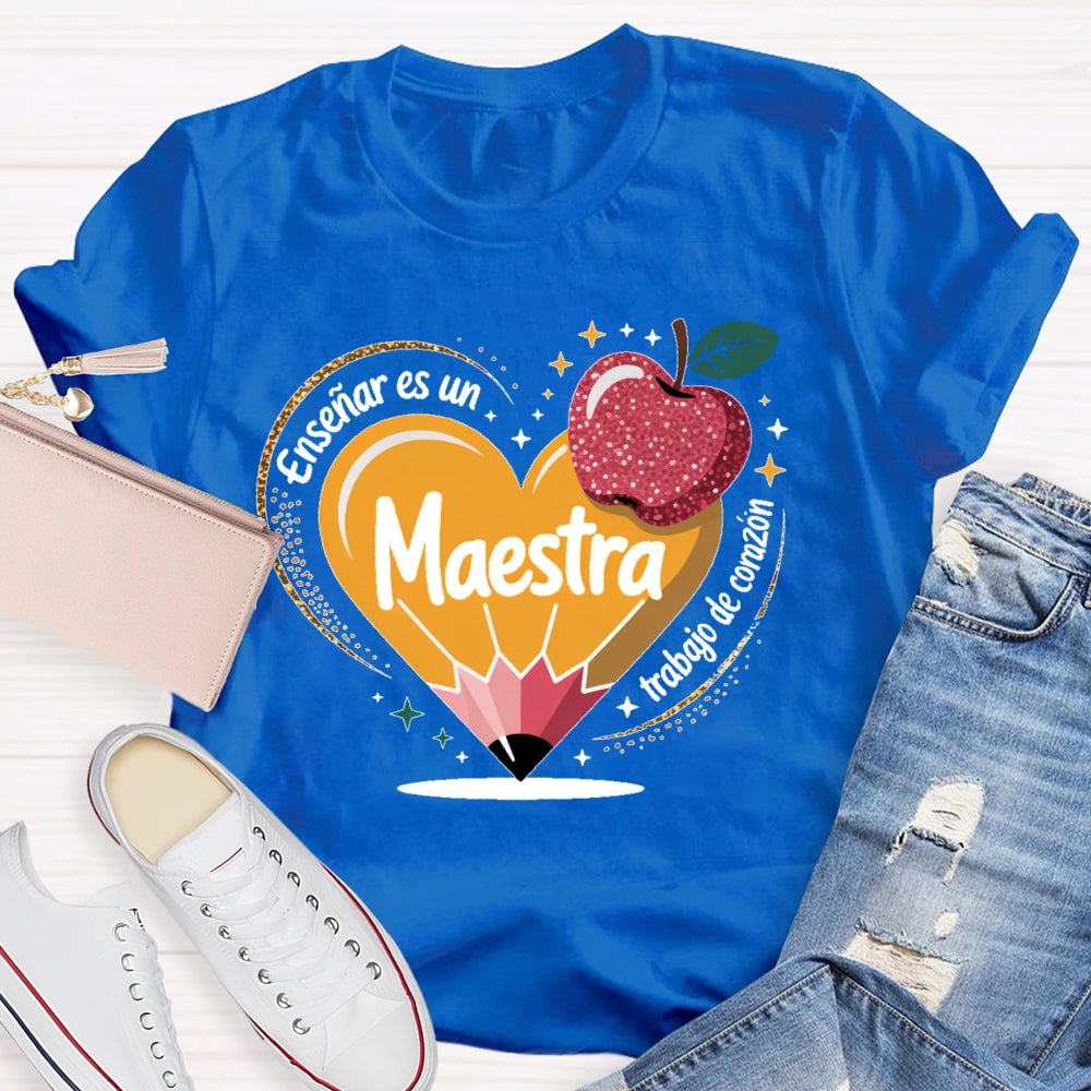Enseñar Es Un Trabajo De Corazón Spanish Teacher Love Pencil T-shirt