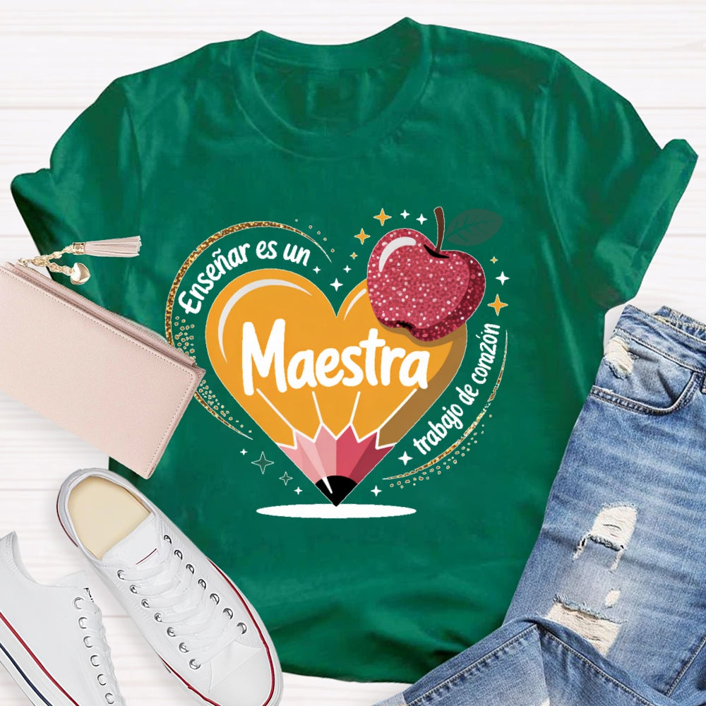 Enseñar Es Un Trabajo De Corazón Spanish Teacher Love Pencil T-shirt