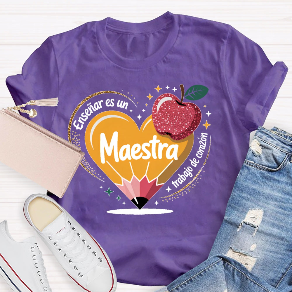 Enseñar Es Un Trabajo De Corazón Spanish Teacher Love Pencil T-shirt