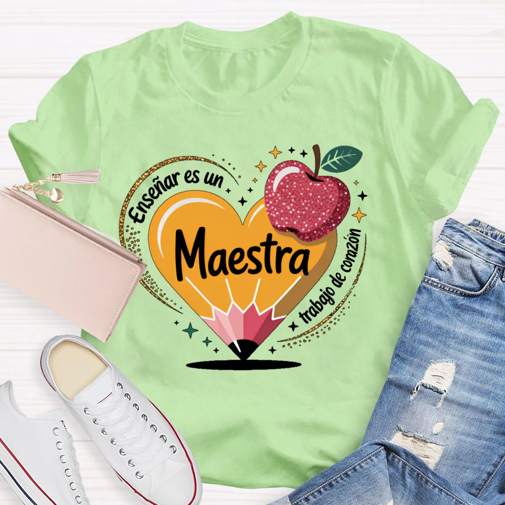 Enseñar Es Un Trabajo De Corazón Spanish Teacher Love Pencil T-shirt