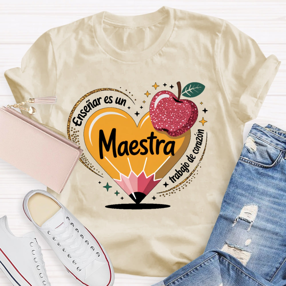 Enseñar Es Un Trabajo De Corazón Spanish Teacher Love Pencil T-shirt
