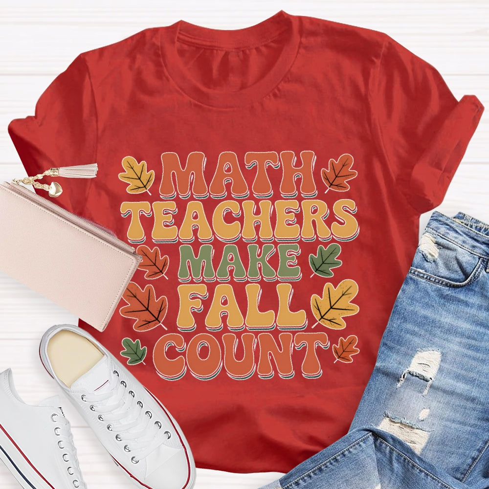 Math Teacher Make Fall Count T-shirt