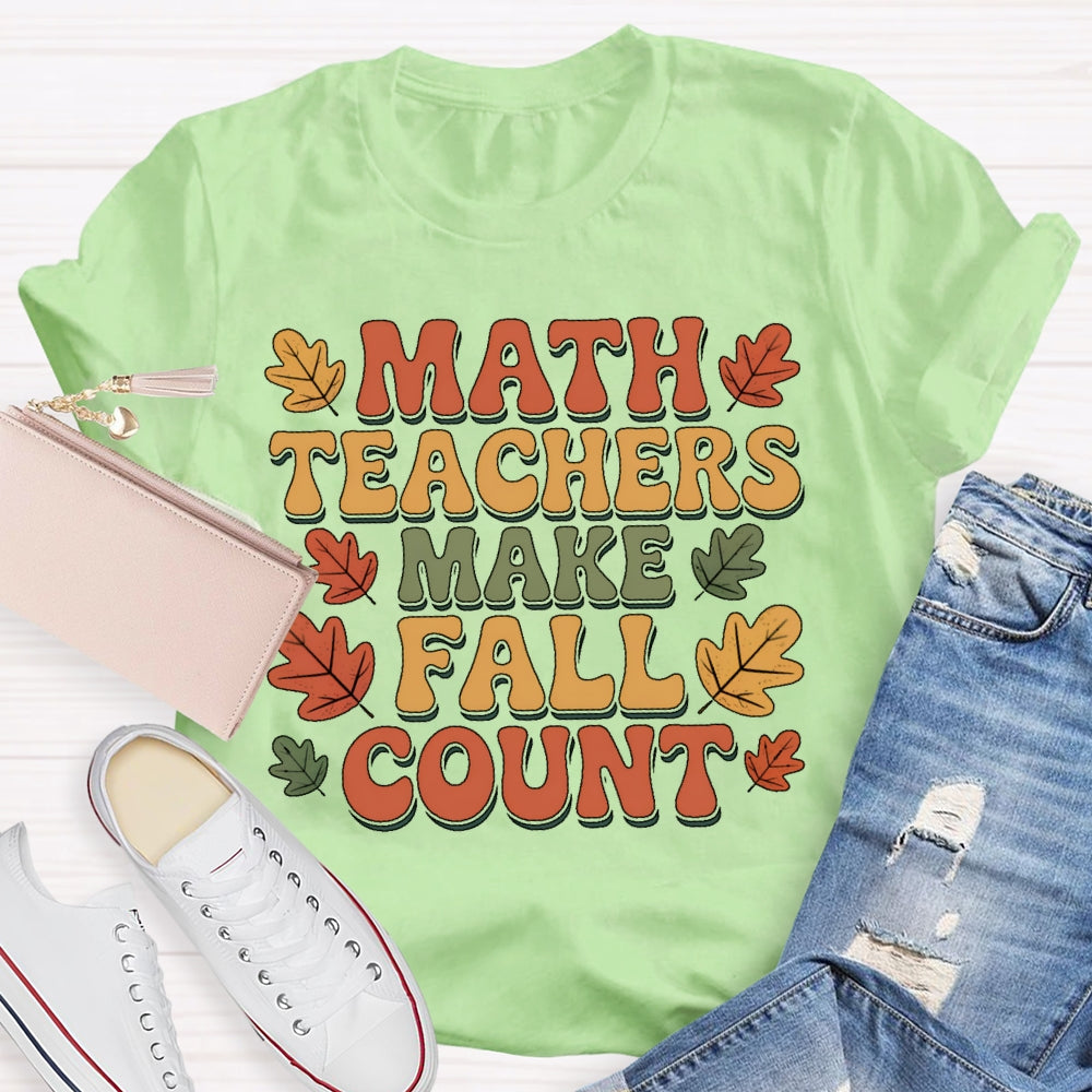 Math Teacher Make Fall Count T-shirt