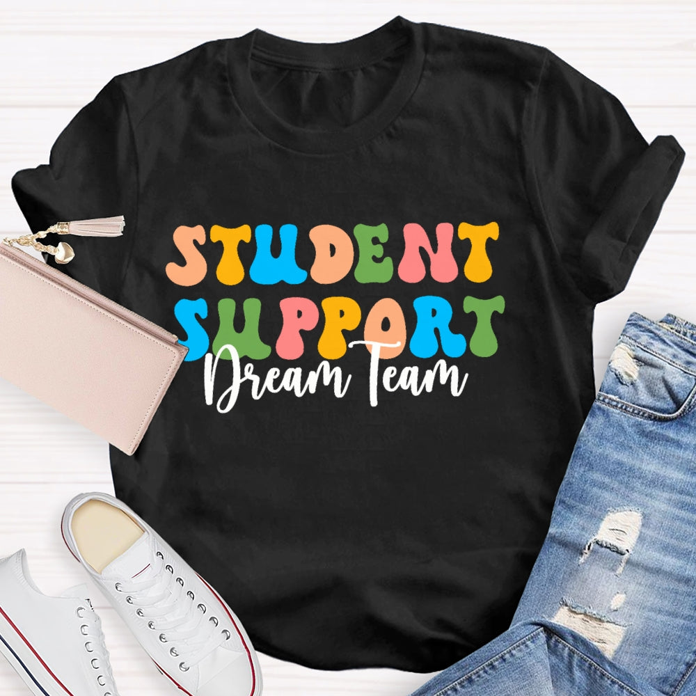 Student Support Dream Team Letters T-shirt