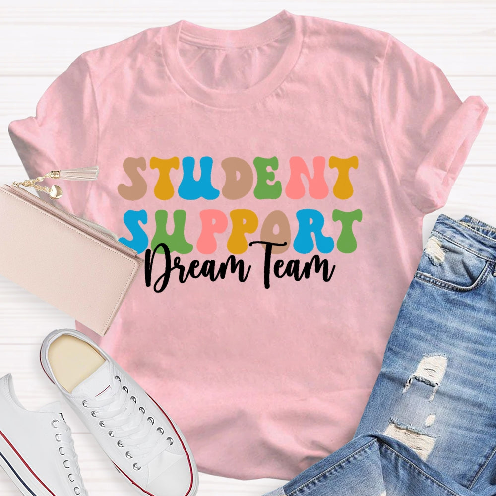 Student Support Dream Team Letters T-shirt