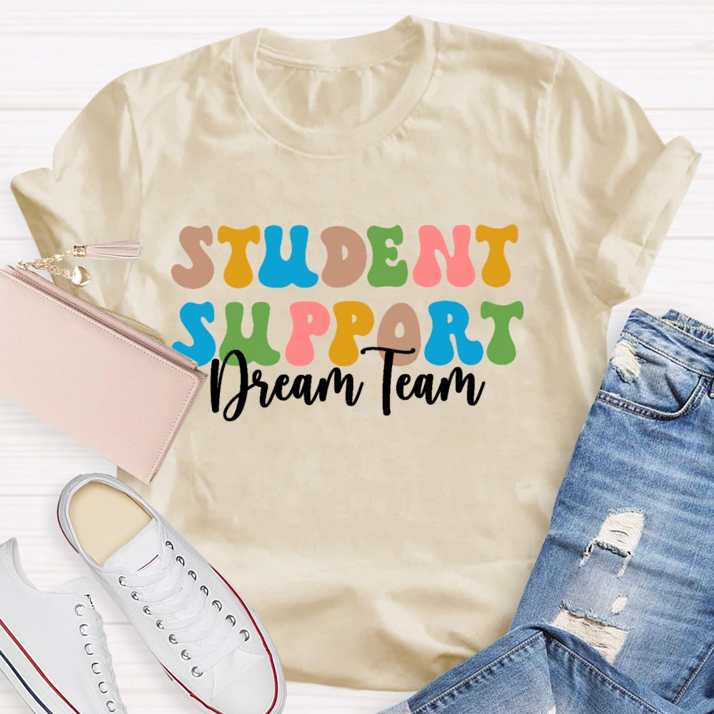Student Support Dream Team Letters T-shirt