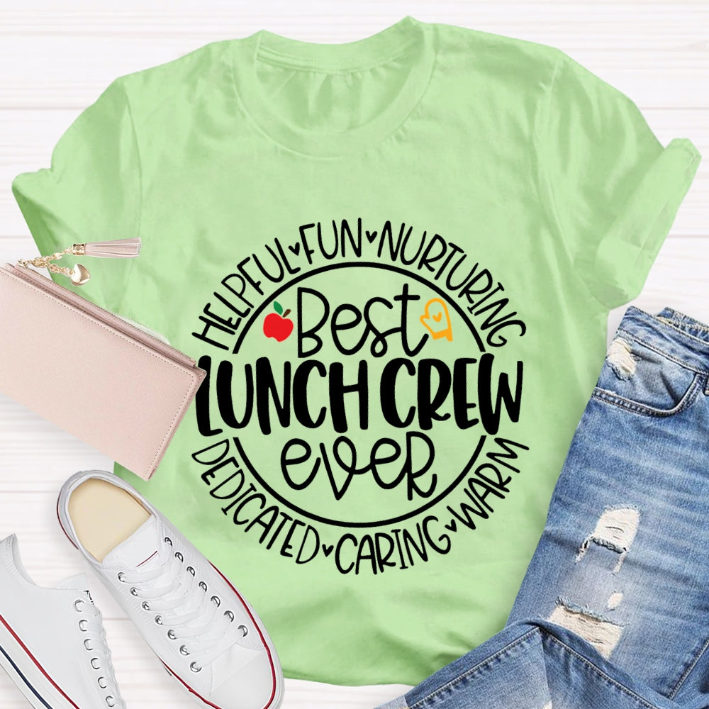 Best Lunch Crew Ever Helpful Fun Nurturing Dedicated Caring Warm T-shirt