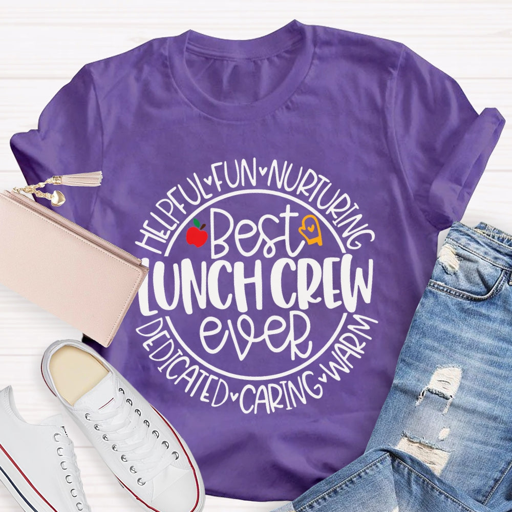Best Lunch Crew Ever Helpful Fun Nurturing Dedicated Caring Warm T-shirt