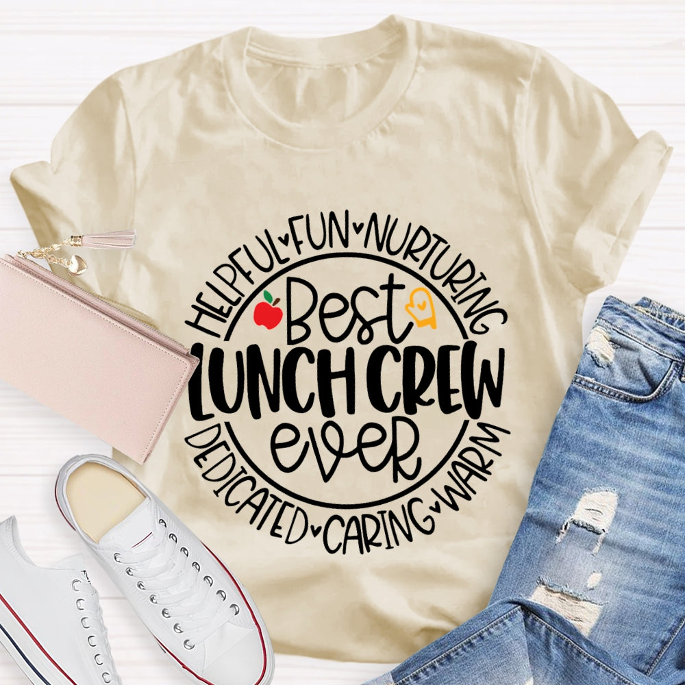 Best Lunch Crew Ever Helpful Fun Nurturing Dedicated Caring Warm T-shirt