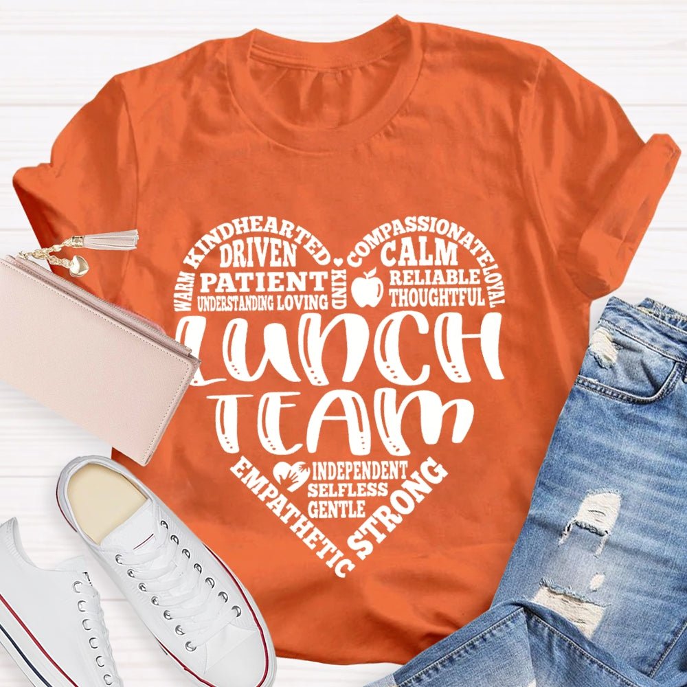 Lunch Team Warm Kind Hearted Driven Compassionate Loyal Calm Reliable T-shirt