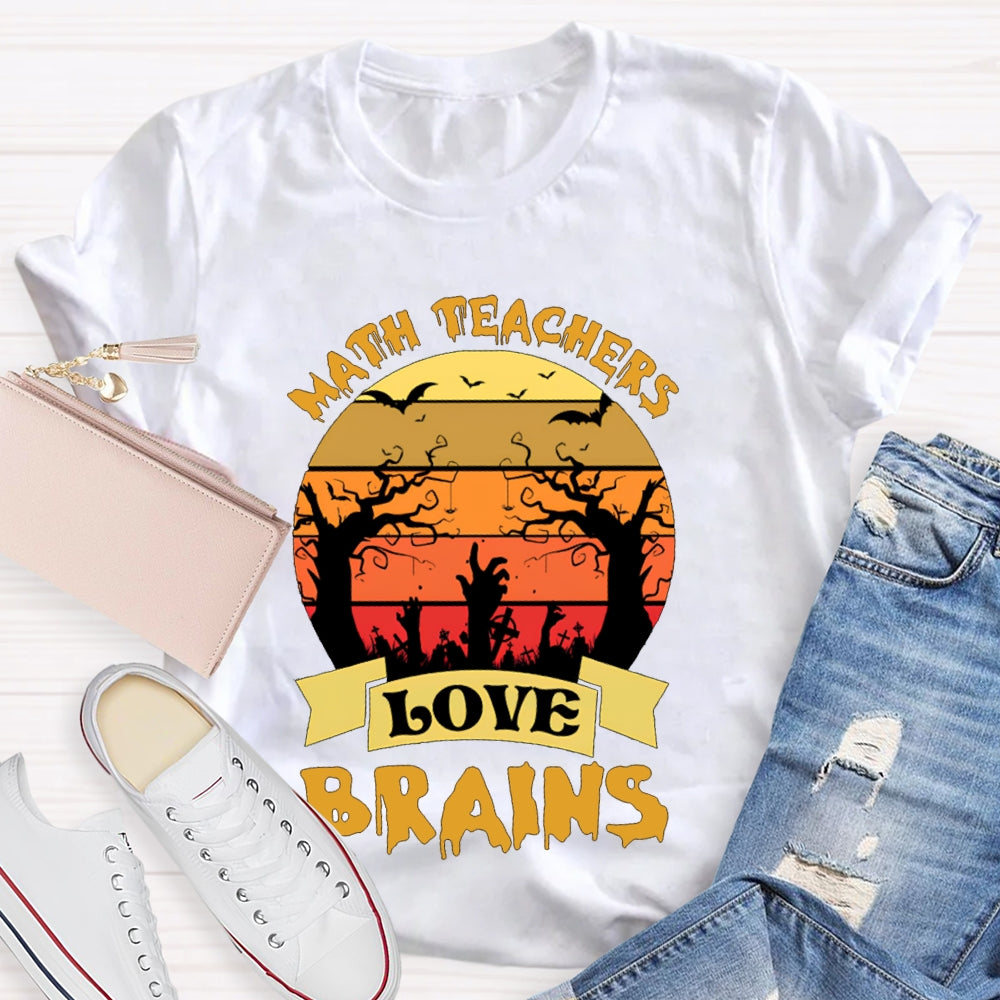Math Teachers Love Brains Horror Atmosphere Halloween T-shirt