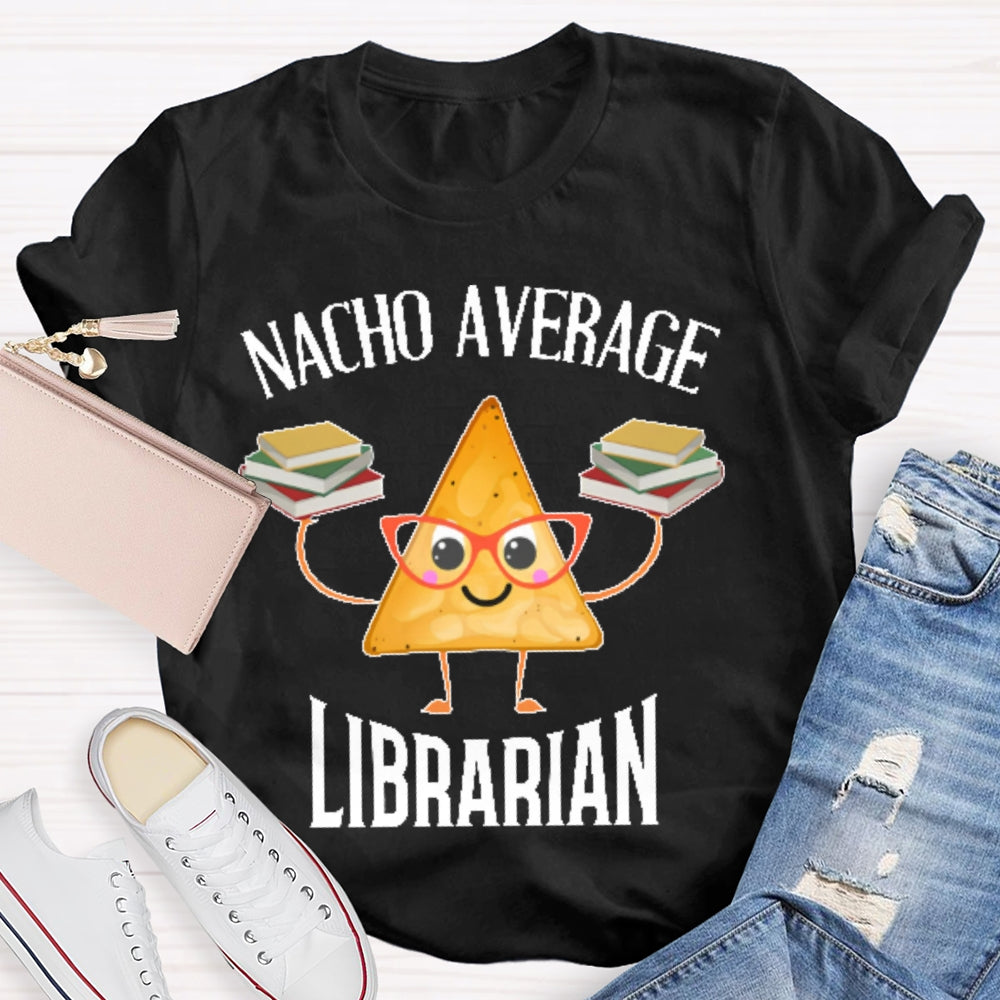 Nacho Average Librarian T-shirt