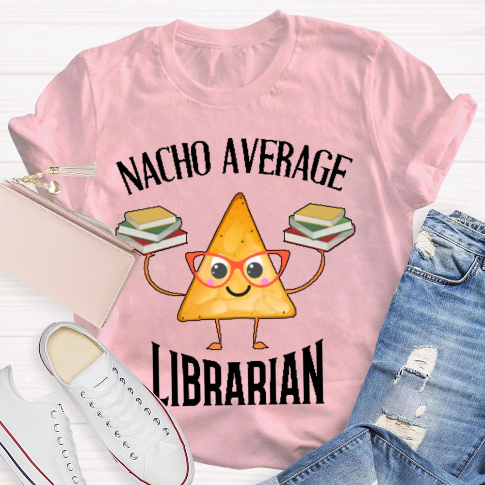 Nacho Average Librarian T-shirt