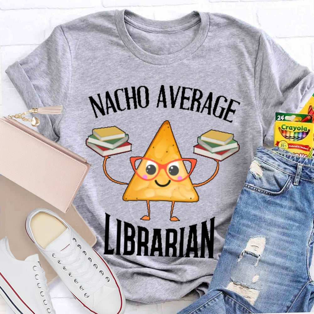 Nacho Average Librarian T-shirt