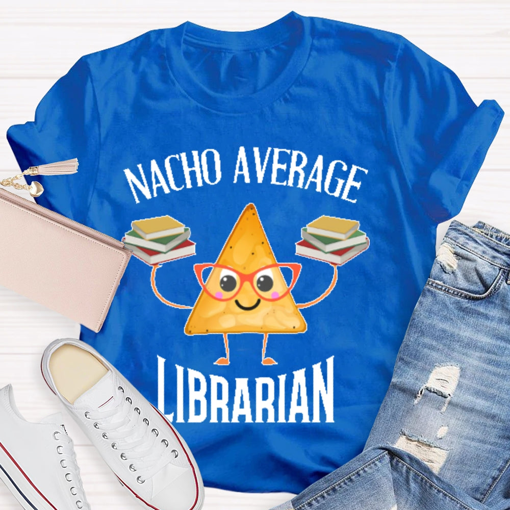Nacho Average Librarian T-shirt