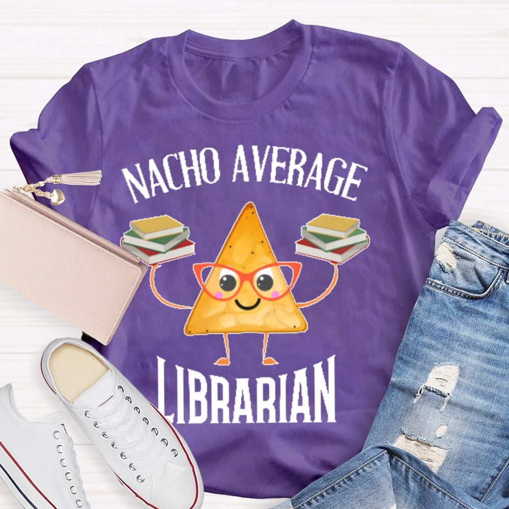 Nacho Average Librarian T-shirt