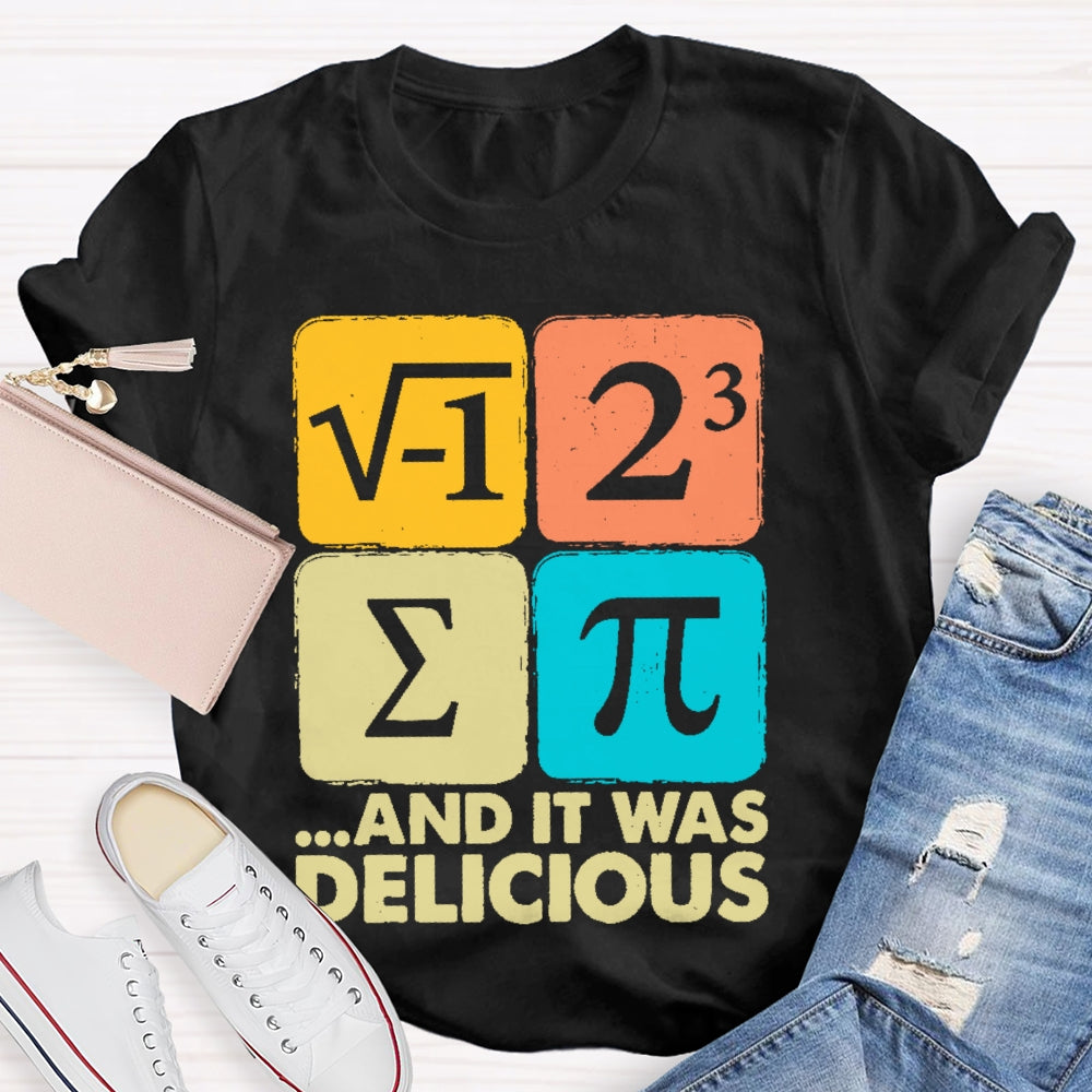 It Was Delicious Shirt Funny Math T-shirt
