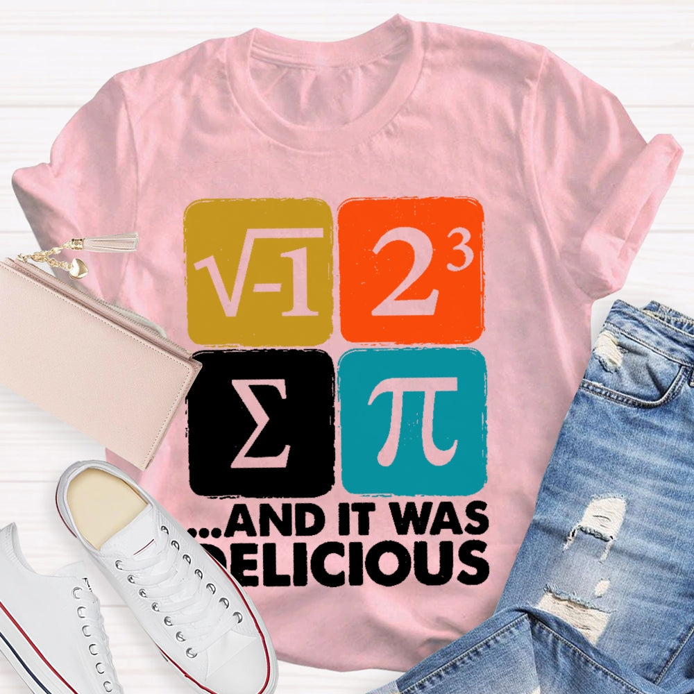 It Was Delicious Shirt Funny Math T-shirt