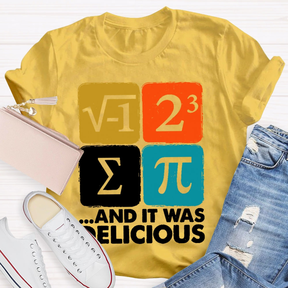 It Was Delicious Shirt Funny Math T-shirt