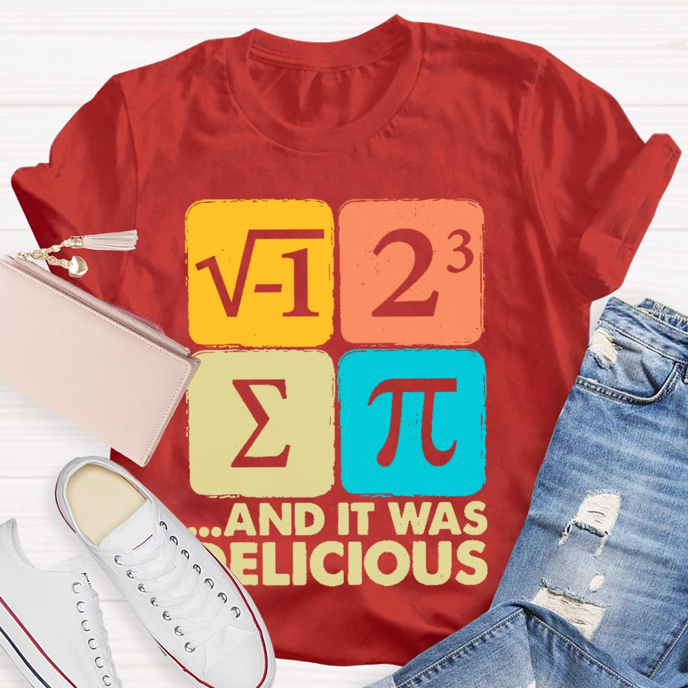 It Was Delicious Shirt Funny Math T-shirt