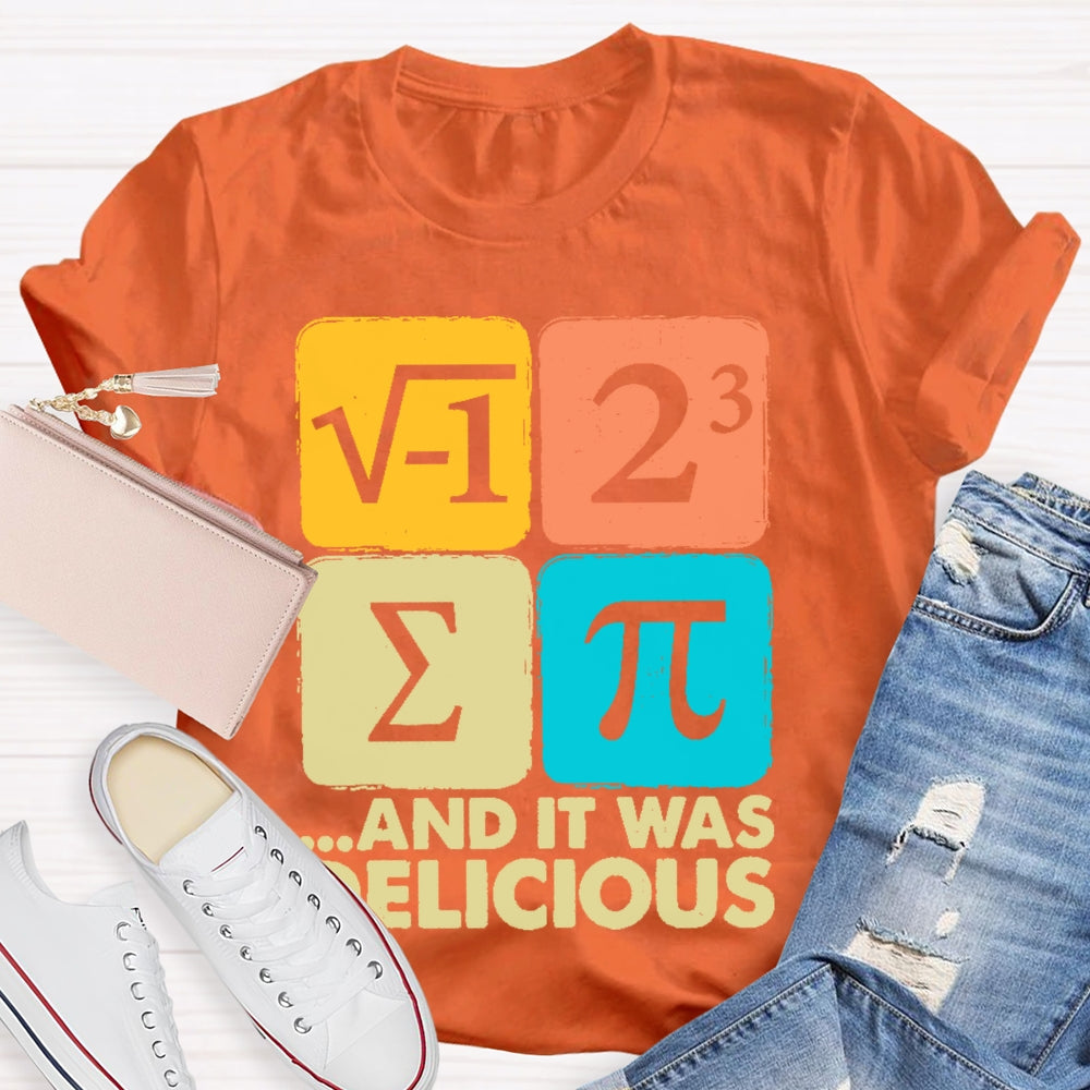 It Was Delicious Shirt Funny Math T-shirt