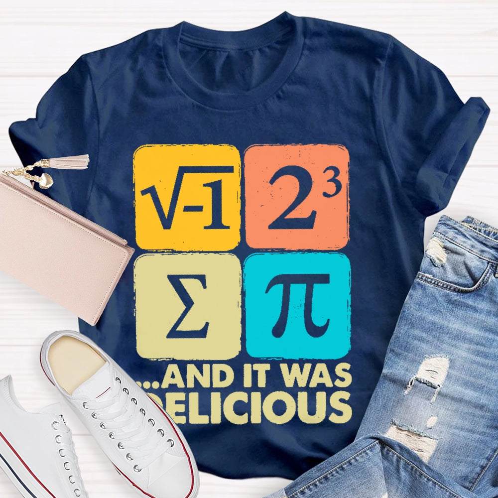 It Was Delicious Shirt Funny Math T-shirt