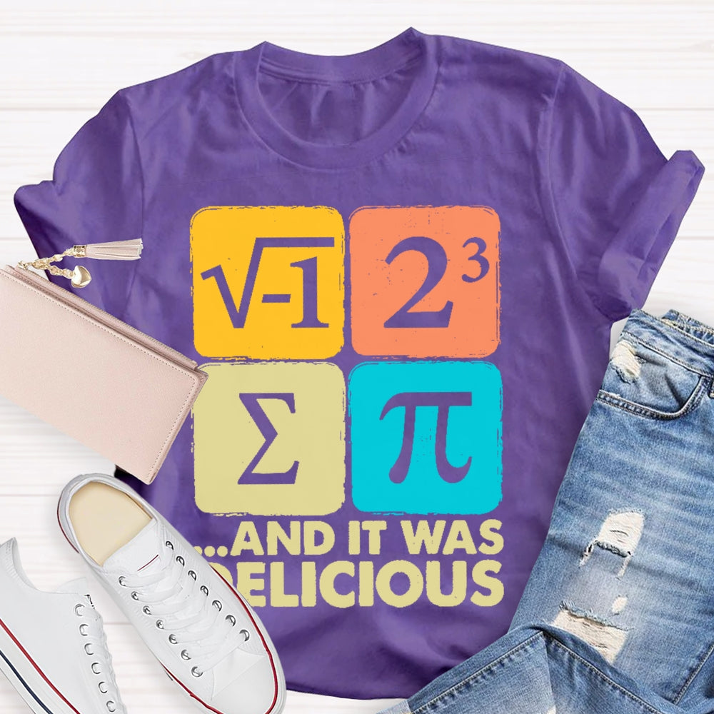 It Was Delicious Shirt Funny Math T-shirt