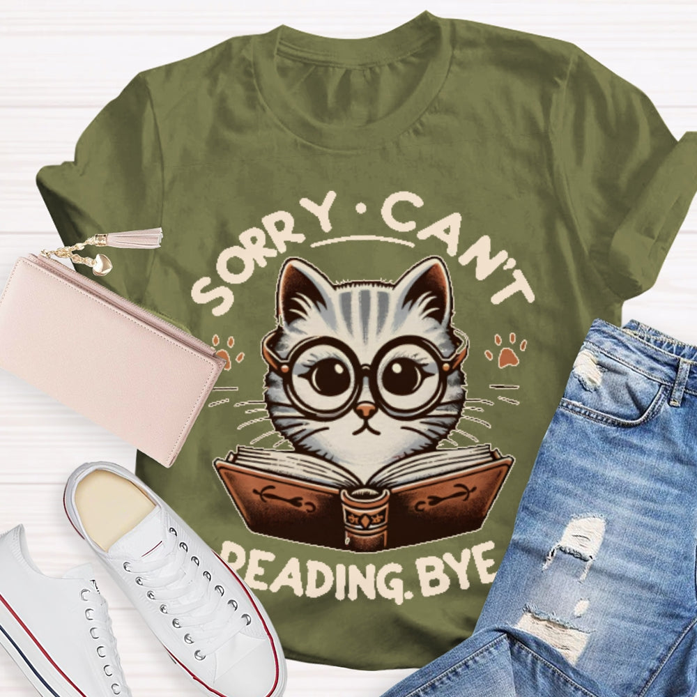 Sorry Can't Reading Bye Books T-shirt