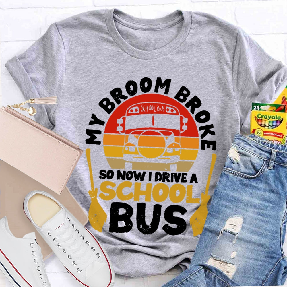 Halloween Driver My Broom Broke So Now I Drive A School Bus T-shirt