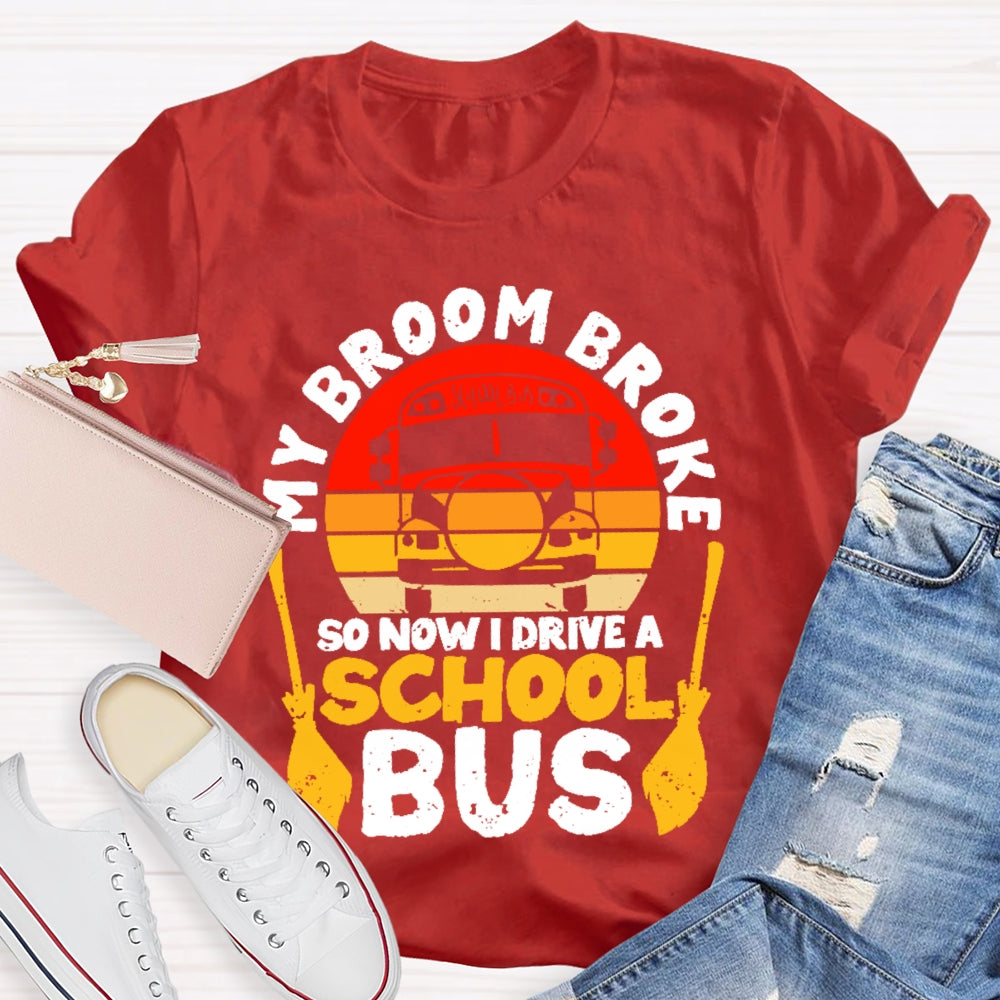 Halloween Driver My Broom Broke So Now I Drive A School Bus T-shirt