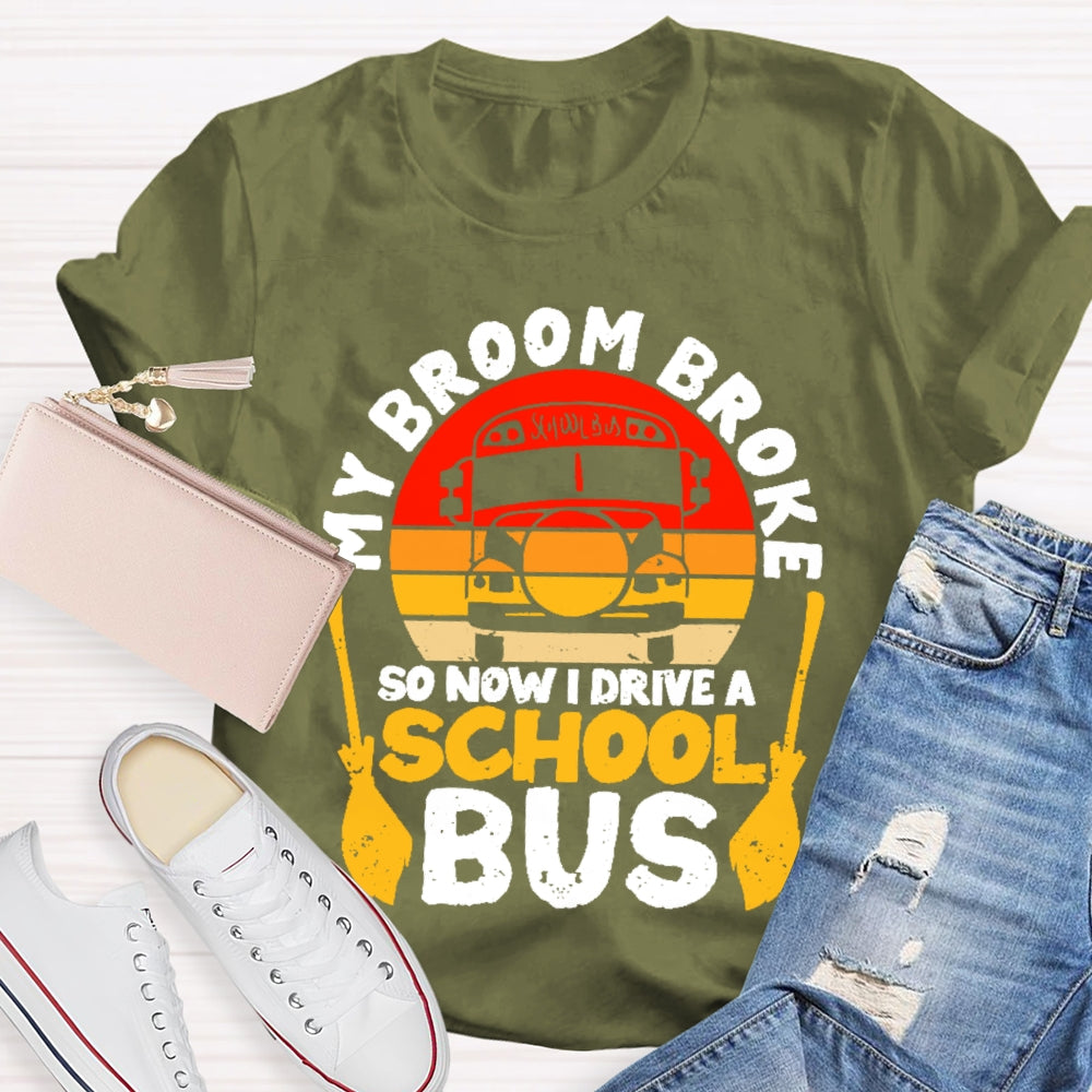 Halloween Driver My Broom Broke So Now I Drive A School Bus T-shirt