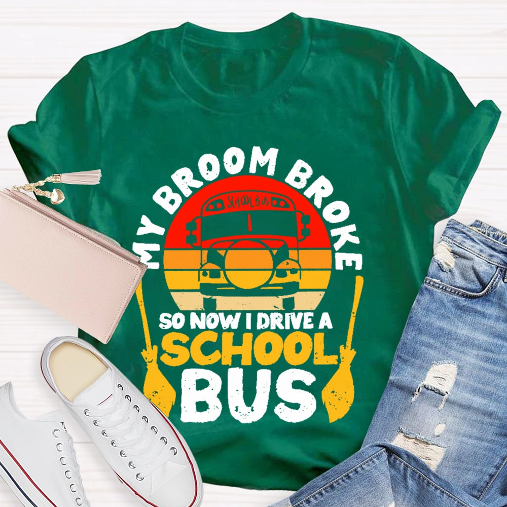 Halloween Driver My Broom Broke So Now I Drive A School Bus T-shirt