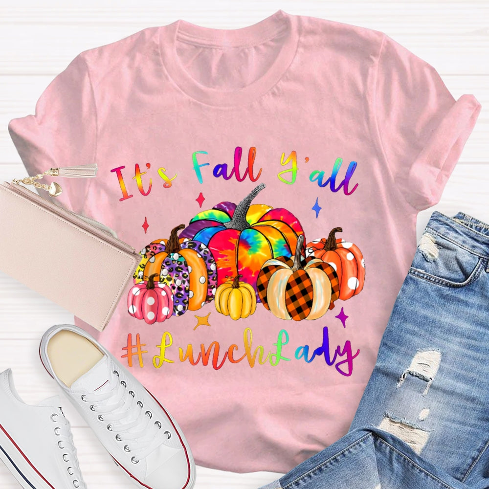 It'S Fall Y'All Lunch Lady Colorful Pumpkins T-shirt
