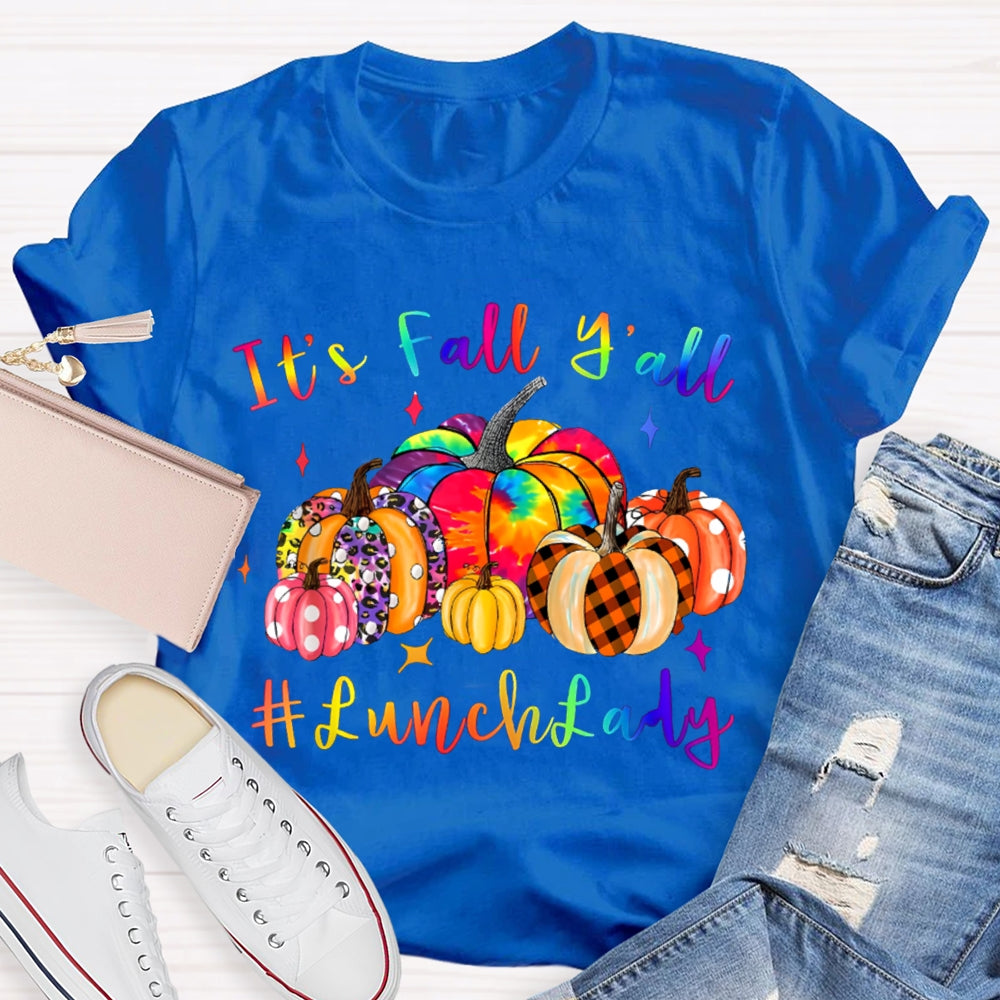 It'S Fall Y'All Lunch Lady Colorful Pumpkins T-shirt
