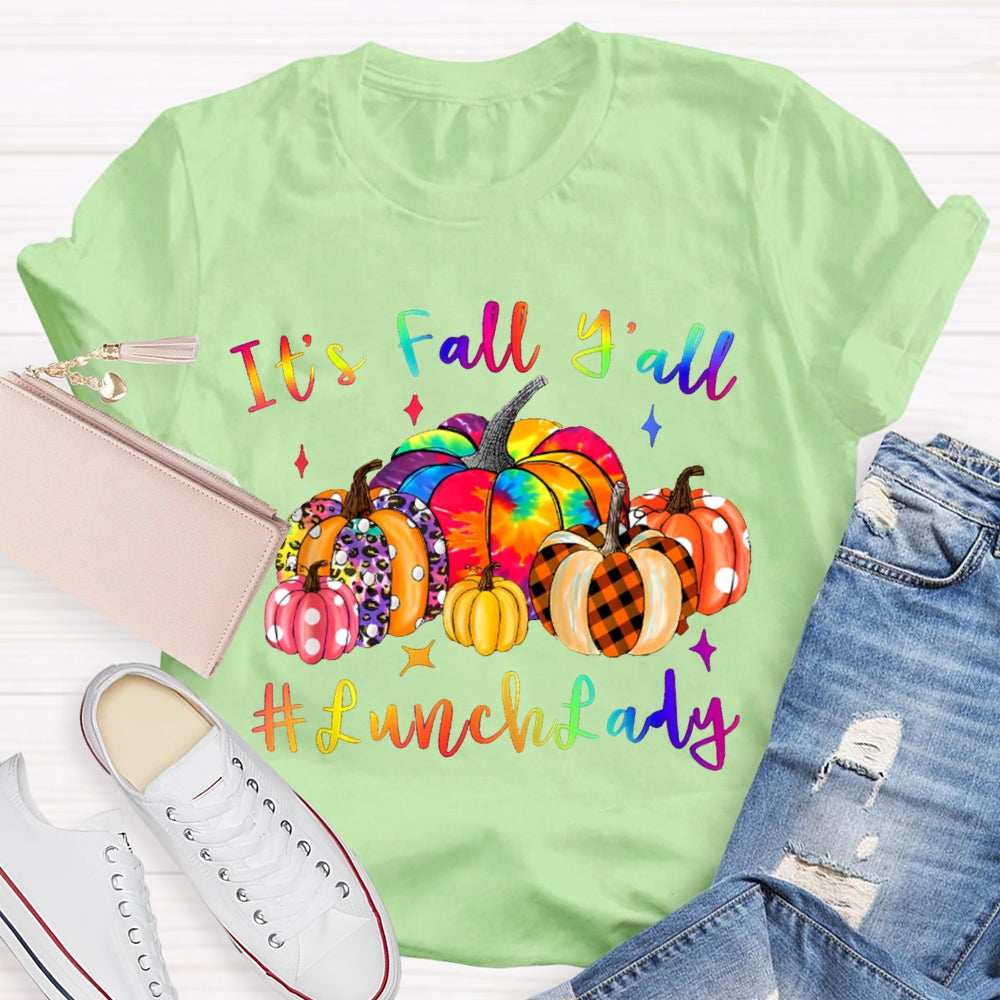 It'S Fall Y'All Lunch Lady Colorful Pumpkins T-shirt