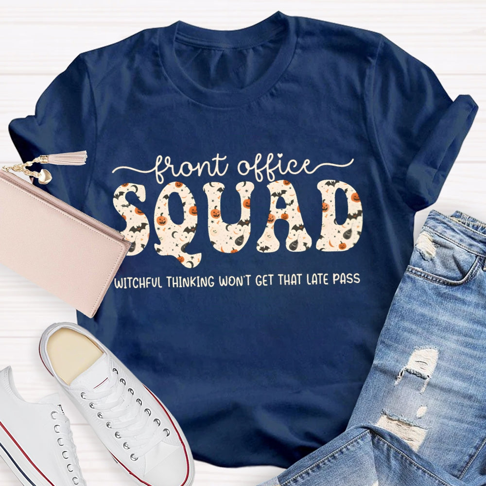 Front Office Squad Witchful Thinking Won'T Get That Late Pass T-shirt