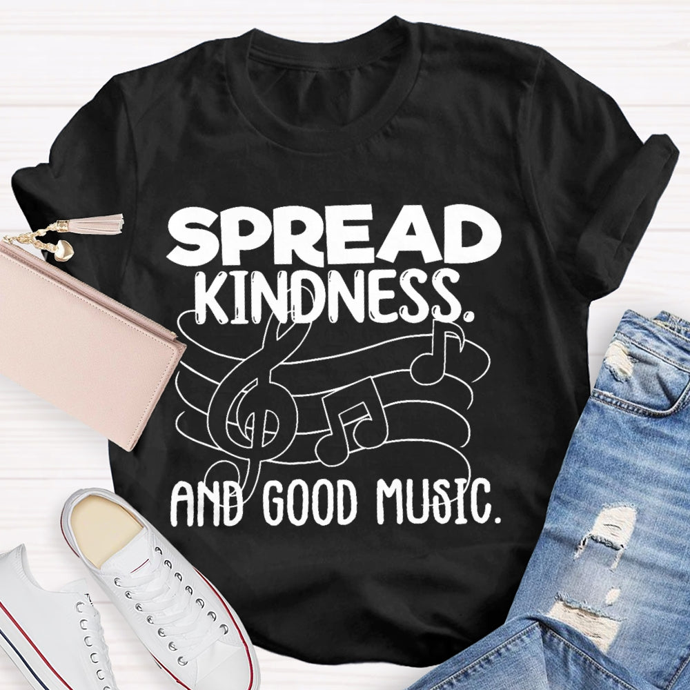 Spread Kindness And Good Music T-shirt