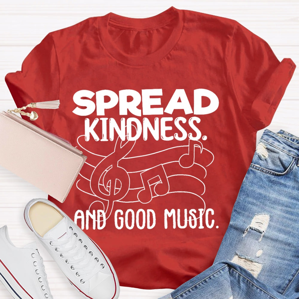 Spread Kindness And Good Music T-shirt