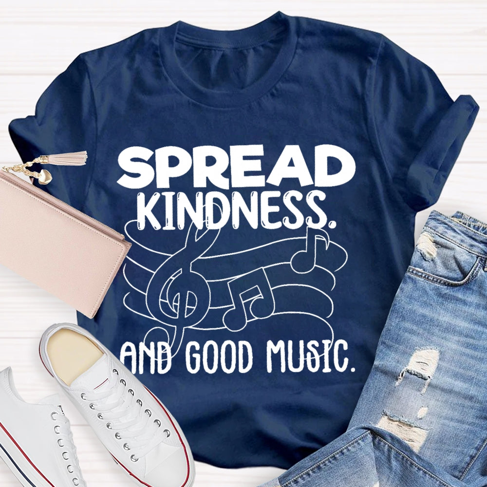 Spread Kindness And Good Music T-shirt