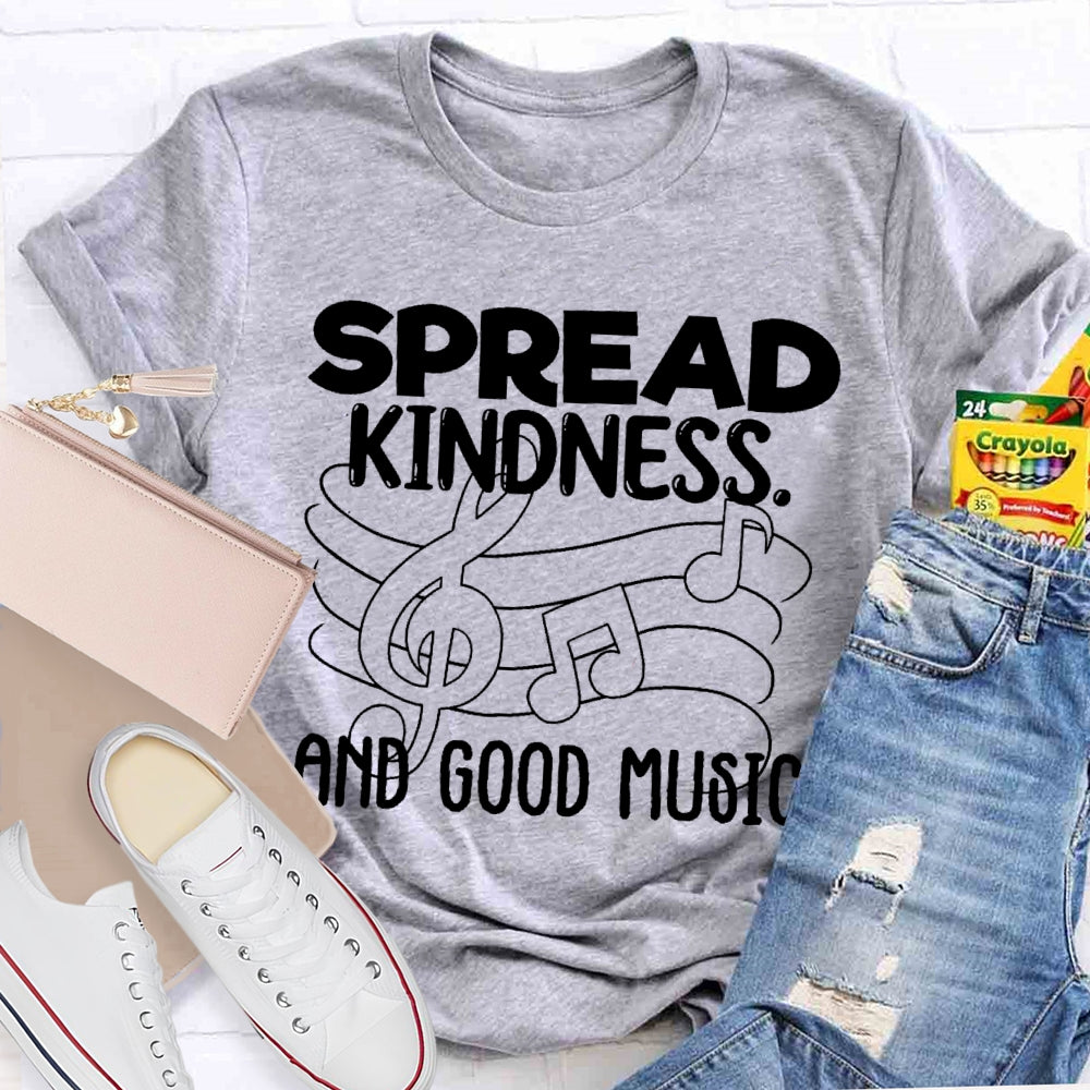 Spread Kindness And Good Music T-shirt