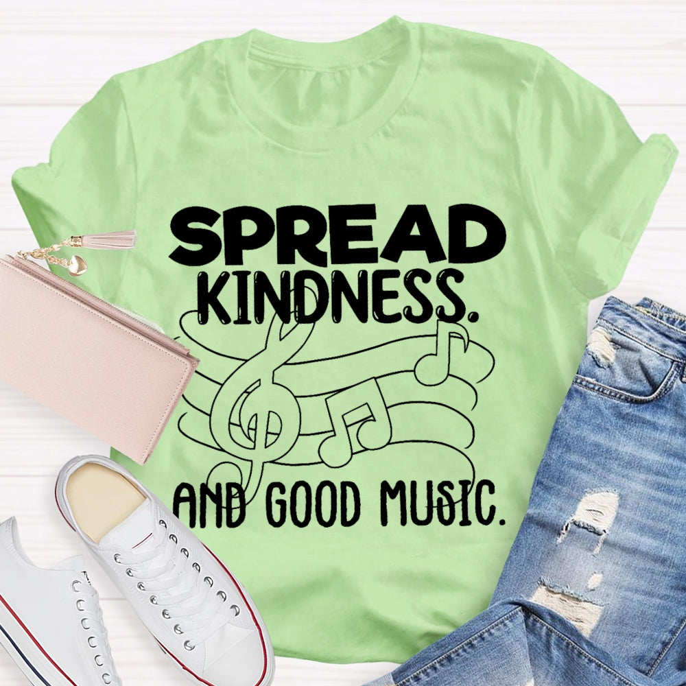 Spread Kindness And Good Music T-shirt