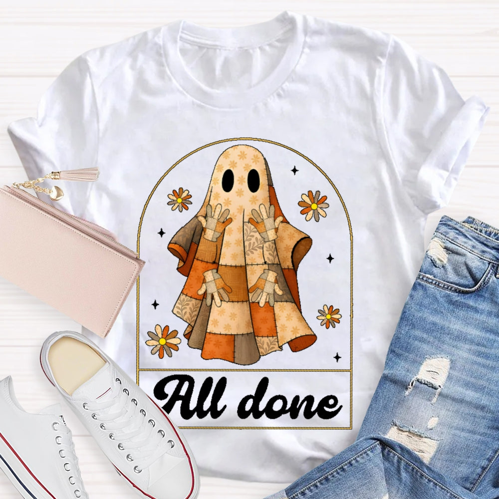 All Done Halloween T-shirt